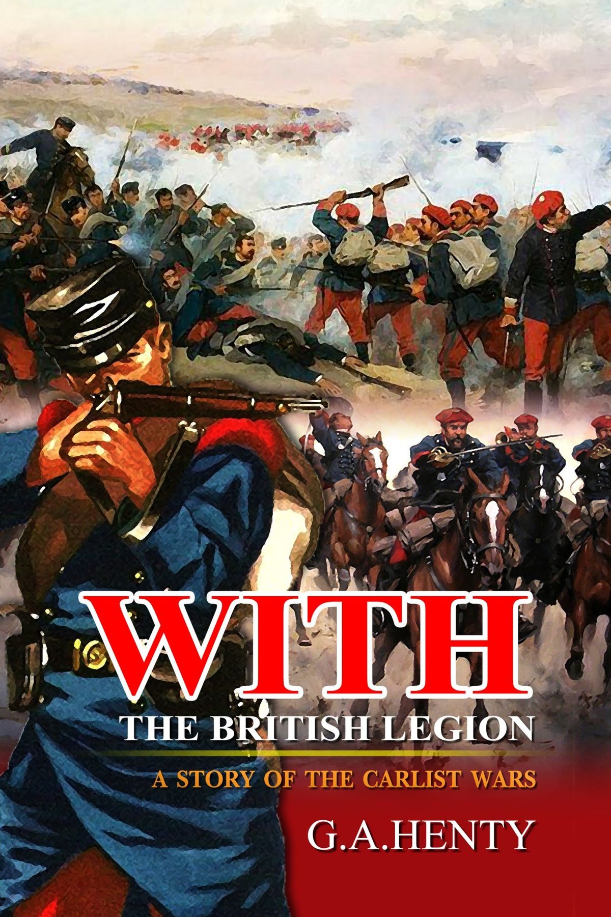 With the British Legion: A Story of the Carlist Wars