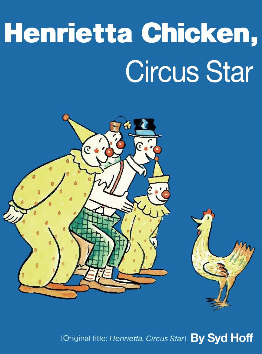 Henrietta Chicken, Circus Star