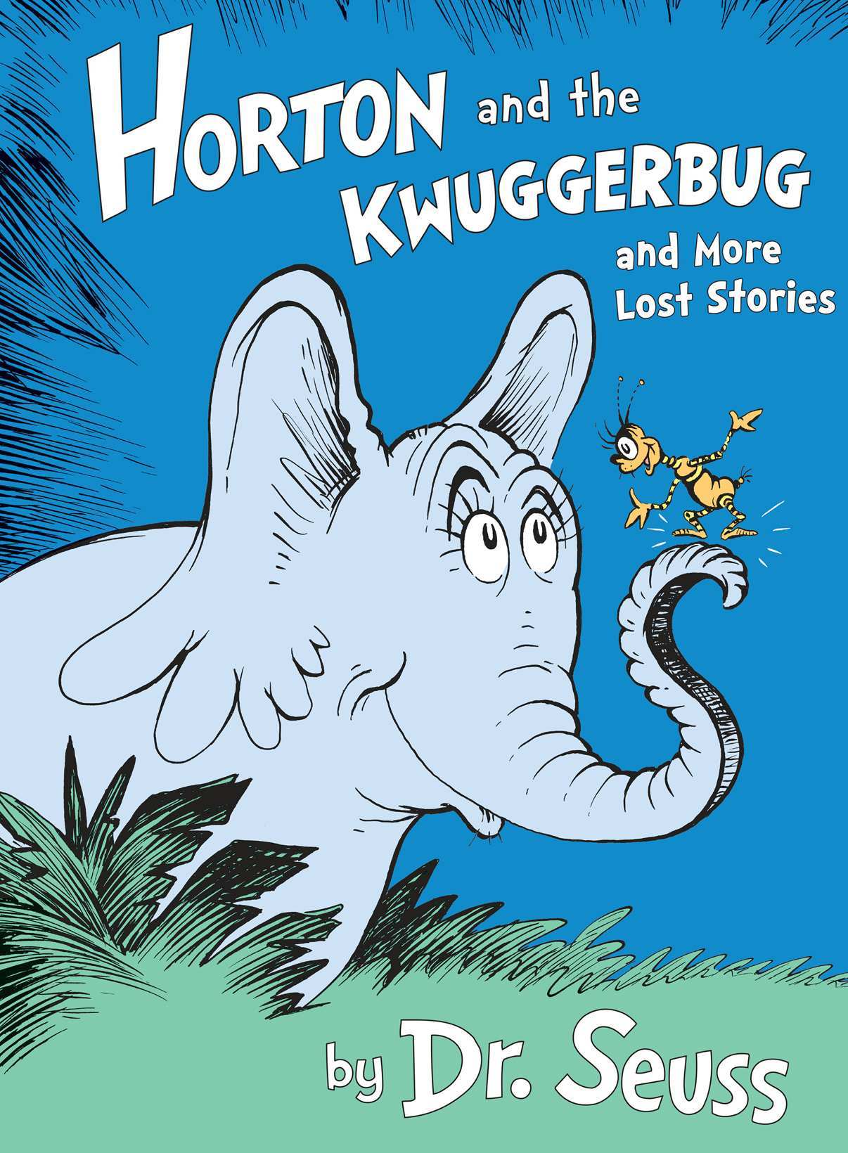 Horton and the Kwuggerbug and More Lost Stories