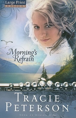 Morning's Refrain (Song of Alaska Book #2)