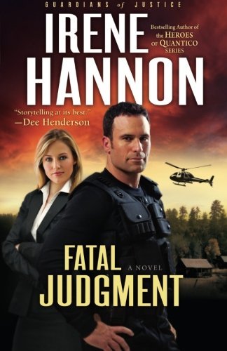 Fatal Judgment (Guardians of Justice, Book 1) (Volume 1) by Irene Hannon