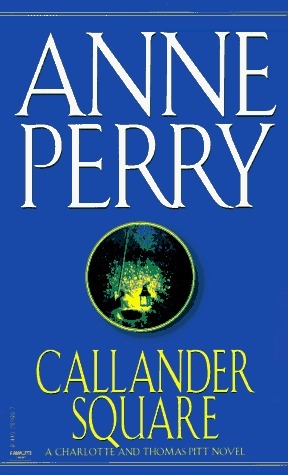 Callander Square (Thomas Pitt Mystery, Book 2): A Gripping Victorian Mystery of Secrets and Murder