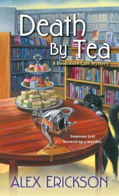 Death by Tea (A Bookstore Cafe Mystery) by Alex Erickson