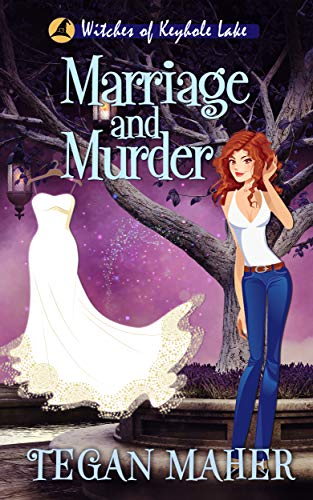 Marriage is Murder: A Witches of Keyhole Lake Cozy Mystery