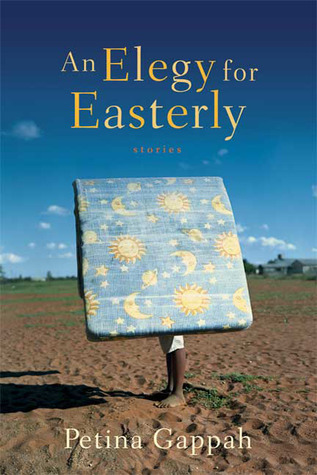 An Elegy for Easterly: Stories by Petina Gappah