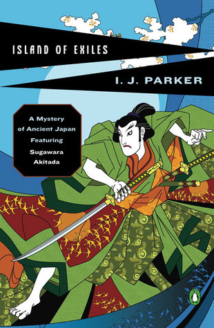 [Island of Exiles: A Mystery of Early Japan (Sugawara Akitada Mystery)] [Author: Parker, Ingrid J] [September, 2007]