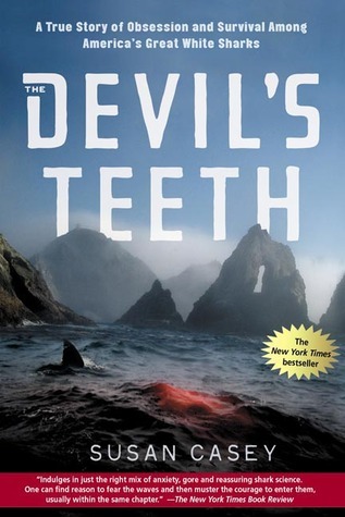 The Devil's Teeth - A True Story Of Obsession And Survival Among America's Great White Sharks