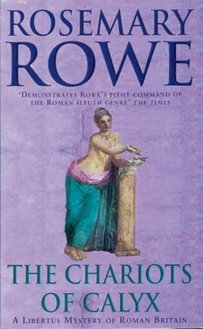 The chariots of Calyx / Rosemary Rowe