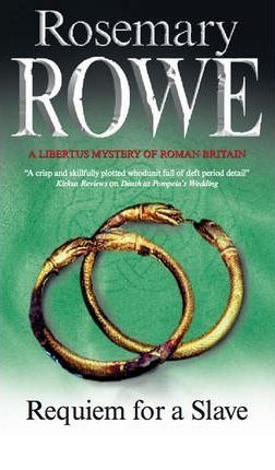 Requiem for a Slave (Libertus Mystery of Roman Britain) by Rowe, Rosemary(May 1, 2010) Hardcover