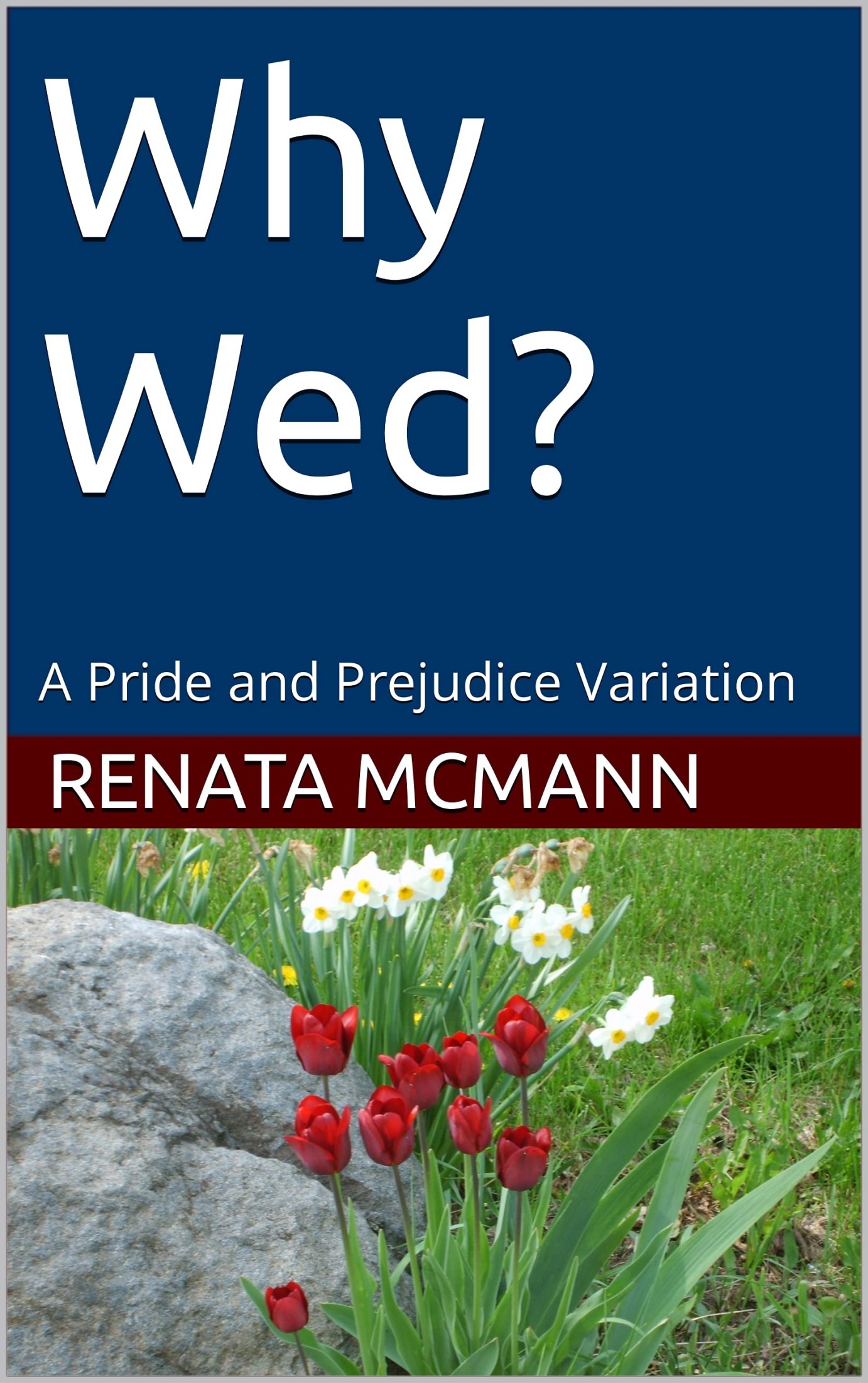 Why Wed? A Pride and Prejudice Variation