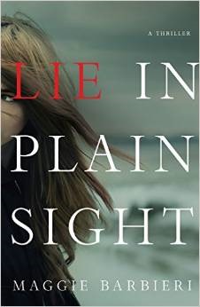 Lie in Plain Sight: A Thriller