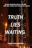 Truth Lies Waiting