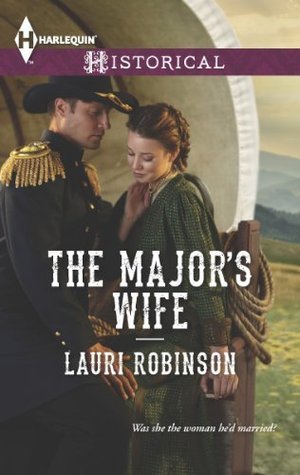 The Major's Wife (Harlequin Historical) by Robinson, Lauri (2014) Mass Market Paperback