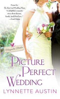 Picture Perfect Wedding: a charming southern romance of second chances (Magnolia Brides) by Lynnette Austin