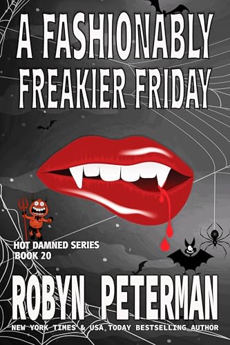 A Fashionably Freakier Friday: Book Twenty, Hot Damned Series