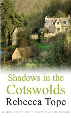 Shadows in the Cotswolds (Cotswold Mysteries) by Rebecca Tope