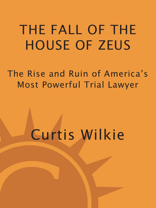 The Fall of the House of Zeus: The Rise and Ruin of America's Most Powerful Trial Lawyer