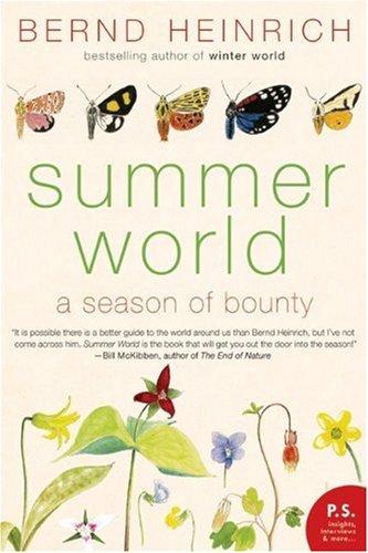 Summer World: A Season of Bounty – Animal Migration, Plant Survival, and the Complex Interactions of Nature on a Warming Earth