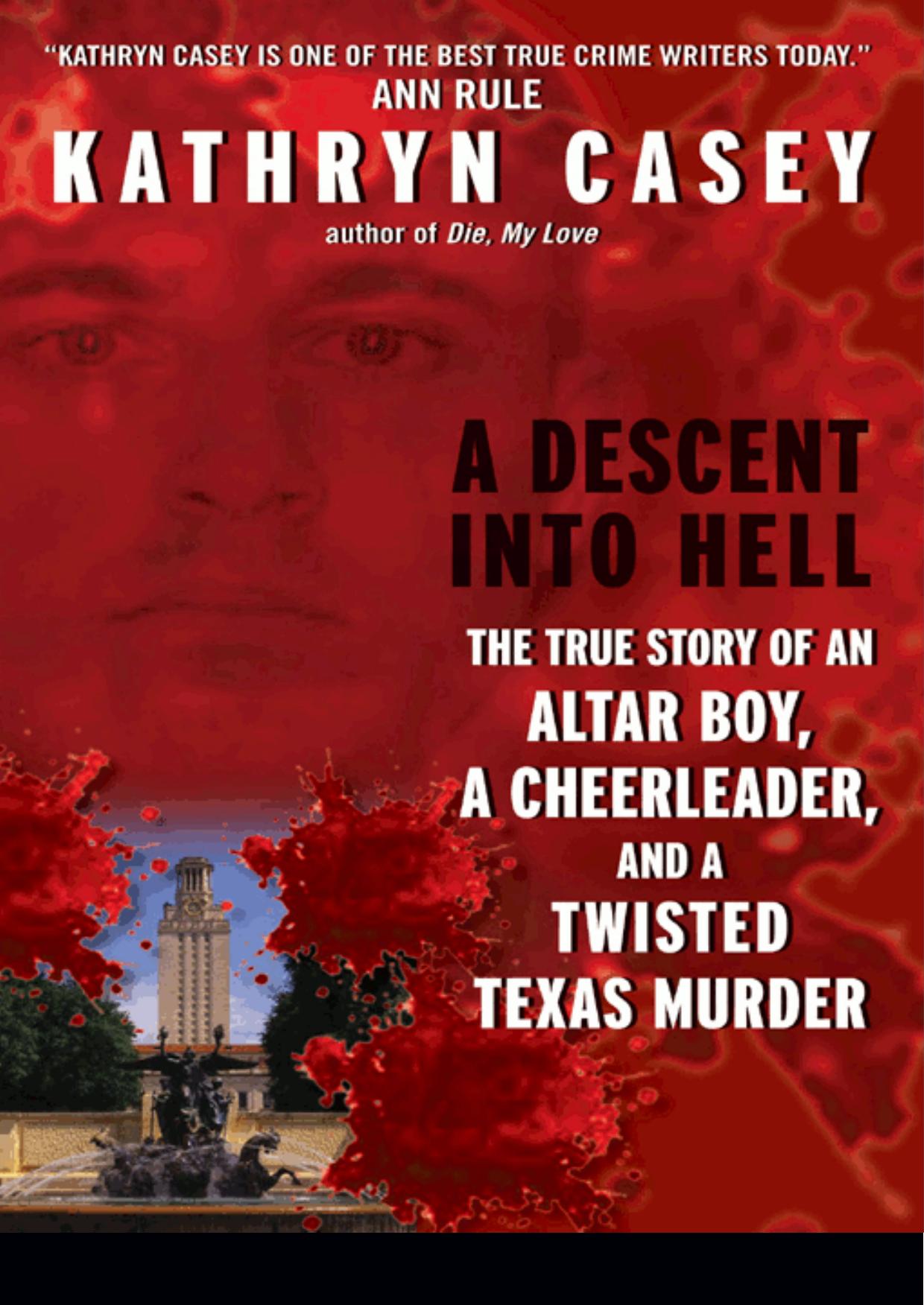 A Descent Into Hell: The True Story of an Altar Boy, a Cheerleader, and a Twisted Texas Murder